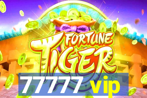 77777 vip
